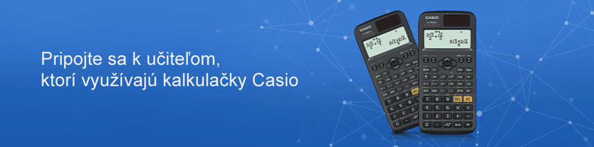 Pripojte sa k učiteľom, ktorí využívajú kalkulátory Casio Pripojte sa k učiteľom, ktorí využívajú kalkulátory Casio